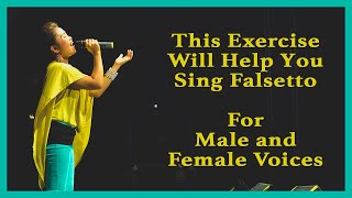 How To Sing Falsetto  1 Great Exercise for Male and Female Voices [upl. by Airednaxela871]