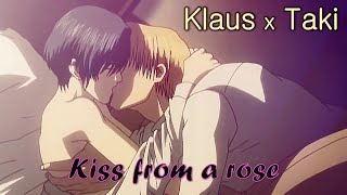 Klaus x Taki ✦Kiss from a rose✦ 𝓜𝓪𝓲𝓭𝓮𝓷 𝓻𝓸𝓼𝓮【𝐀𝐌𝐕】16 [upl. by Stillas]