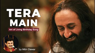 Tera Main  Birthday Song in Hindi  Art of Living Birthday Song  Gurudevs Birthday [upl. by Niar183]