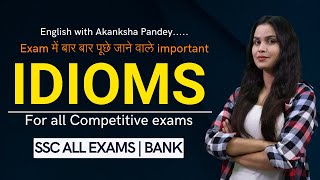 Idioms for all competitive exams  Idioms and Phrases  BANK SSC DSSB  English with Akanksha Pandey [upl. by Ylatan]