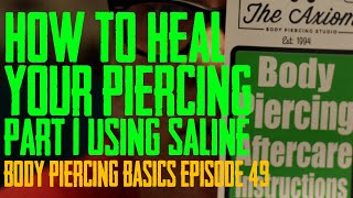 How to Heal Your Piercing Using Saline Spray  Aftercare Part 01  Body Piercing Basic EP 49 [upl. by Attela]