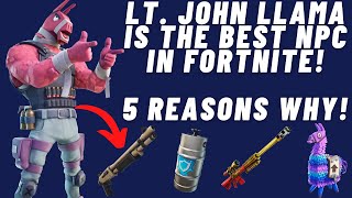 Lt John Llama is the Best NPC in Fortnite Chapter 3  5 Reasons Why [upl. by Gunner]