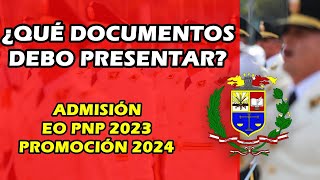 DOCUMENTOS A PRESENTAR ADMISIÓN EO PNP 2023 [upl. by Viola459]