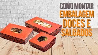 Como Montar Embalagens para Doces e Salgados MT [upl. by Ludie]