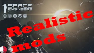 Mods that will make Space Engineers more Realistic [upl. by Ainollopa]