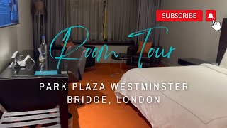 QUICK ROOM TOUR  Park Plaza Westminster Bridge London  VIEWS LUXURY amp SPACE IN CENTRAL LONDON [upl. by Seka]