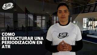 OPTIMIZAR EL ENTRENAMIENTO Cómo desarrollar una PERIODIZACIÓN DE ENTRENAMIENTO con el Sistema ATR 📅 [upl. by Ynottirb]