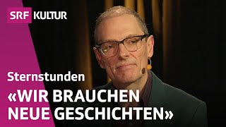 Welche Geschichten brauchen wir um die Welt zu retten  Sternstunde Philosophie  SRF Kultur [upl. by Ruelu676]