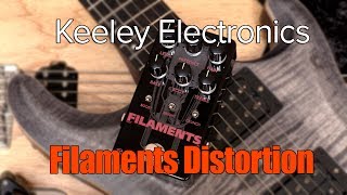 Keeley Electronics Filaments Distortion Review amp Demo Stompbox Saturday Ep89 [upl. by Franciskus411]