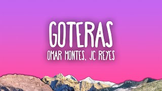 Omar Montes amp JC Reyes  Goteras [upl. by Eserahc490]