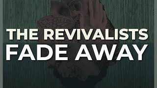 The Revivalists  Fade Away Official Audio [upl. by Olrak]