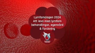 Lymfomdagen 2024  Om att leva med lymfom  behandlingar egenvård amp forskning [upl. by Annawad]