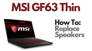 How To Replace Speakers  MSI GF63 10SC Thin Gaming Laptop [upl. by Trin142]