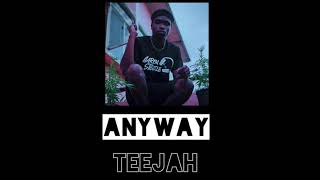 teejah  anyway ﹝𝚂𝚕𝚘𝚠𝚎𝚍𝚛𝚎𝚟𝚎𝚛𝚋﹞ [upl. by Quiteri]