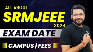 SRMJEEE 2023 Application Form  Campus  Fees  Exam Date  ALL About SRM University Admission [upl. by Firahs672]