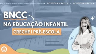 BNCC na Educação Infantil  BNCC na creche  BNCC pré escola  Doutora Escola [upl. by Donielle]