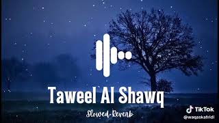 Taweel Al shawq [upl. by Oakman]