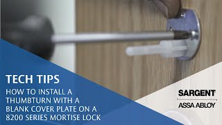 How to Install a Thumbturn with a Blank Cover Plate on SARGENT 8200 Series Mortise Lock [upl. by Eelyr]