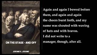 On the Stage  and Off 🎧 By Jerome K Jerome FULL Audiobook [upl. by Anilrac]