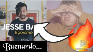 REACCIONO a Jesse Baez por PRIMERA VEZ  EGOISMO VA Y VIENE  ES MUY BUENO [upl. by Debbi799]