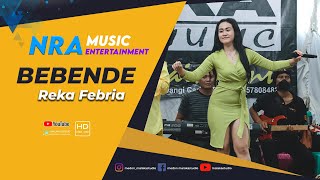 BEBENDE  BAJIDOR VERSION  REKA FEBRIA  NRA Music Entertainment [upl. by Inahpets162]