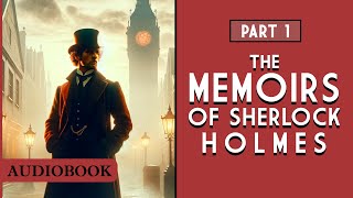 The Memoirs of Sherlock Holmes  Part 1 AUDIOBOOK [upl. by Norbert]