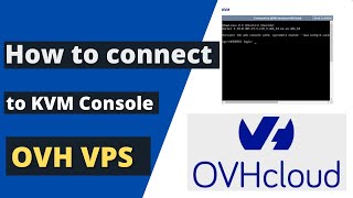 How to connect to KVM console of OVH VPS [upl. by Dore635]