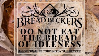 Do Not Eat the Bread of Idleness  Original Recording by Sue Becker [upl. by Akfir]