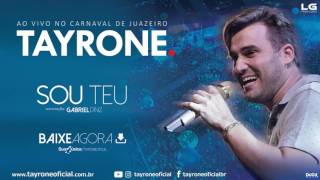 TAYRONE  SOU TEU  FEAT GABRIEL DINIZ  CD AO VIVO CARNAVAL DE JUAZEIRO 2017 [upl. by Abekam]