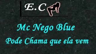 Mc Nego Blue Pode chama que ela vem [upl. by Hound]