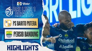 PS Barito Putera VS Persib Bandung  Highlights  BRI Liga 1 202324 [upl. by Gonsalve]