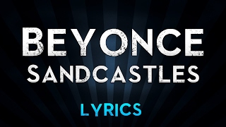 Beyonce  Sandcastles Lyrics [upl. by Telrahc]