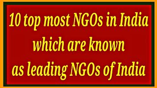 top most NGOs in India  leading NGO  top big NGOs [upl. by Peednas217]