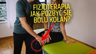 Jak samodzielnie pozbyć się bólu kolan Fizjoterapia [upl. by Shela]