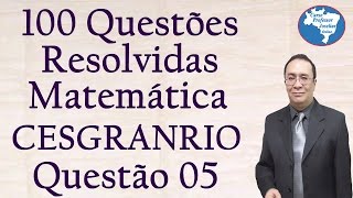 Questão 5 de Matemática do Cesgranrio – Professor Joselias [upl. by Turro]