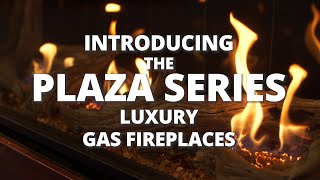 Introducing the Plaza Series Luxury Gas Fireplaces [upl. by Craven]