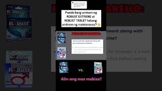 ROBUST EXTREME vs ROBUST TABLET Pwede ba sa nagmemaintenance [upl. by Prowel]