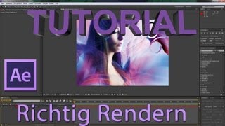 Rendern in After Effects TUTORIAL FullHD und Youtube  After Effects Full HD [upl. by Selrac43]