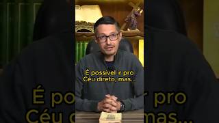 Como ir para o CÉU DIRETO sem passar pelo PURGATÓRIO É POSSÍVEL  Prof Raphael Tonon [upl. by Botnick]