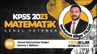 5  Temel Kavramlar Değer Verme 1 Bölüm  2023 KPSS Matematik  Mehmet Bilge YILDIZ [upl. by Merfe]