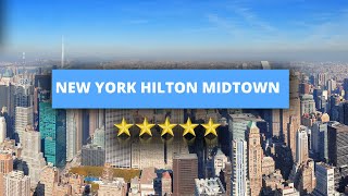 New York Hilton Midtown Best Hotel Recommendations [upl. by Eizle394]