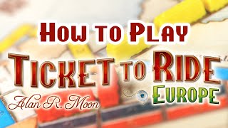 How to play Ticket to Ride Europe [upl. by Ahsiel98]