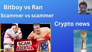 Bitboy vs Ran Scammer vs scammer Crypto news [upl. by Gettings]