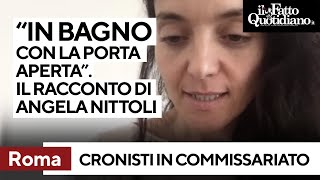 Cronisti in commissariato il racconto di Angela Nittoli quotIn bagno col porta apertaquot [upl. by Hsivat]