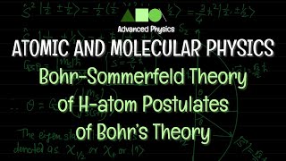 Atomic and Molecular Physics  BohrSommerfeld Theory of Hatom  Postulates of Bohr’s Theory [upl. by Rhoads752]