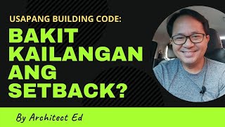 Usapang Building Code BAKIT KAILANGAN ANG SETBACK [upl. by Sitnik614]