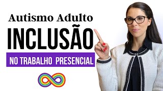 Autismo adulto  desafios e soluções para o trabalho presencial [upl. by Zashin]