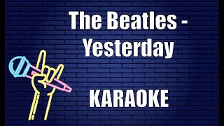 The Beatles  Yesterday Karaoke [upl. by Adora]