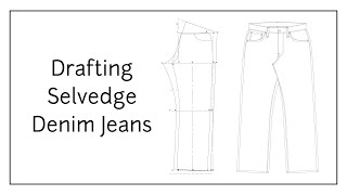 Drafting Selvedge Denim Jeans Pattern [upl. by Nospmas]