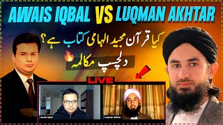 Kiya Quran ilhami Kitab Hai  Awais Iqbal VS Luqman Akhtar  Mukalma  LIVE 🔴 DEBATE 🔥 [upl. by Ereveniug]